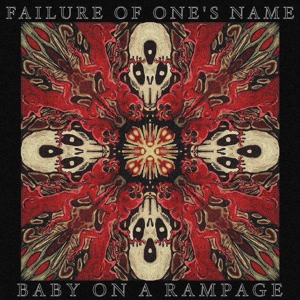 Baby on a Rampage — Failure of One’s Name